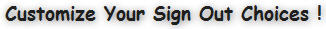 Sign Out Choices
